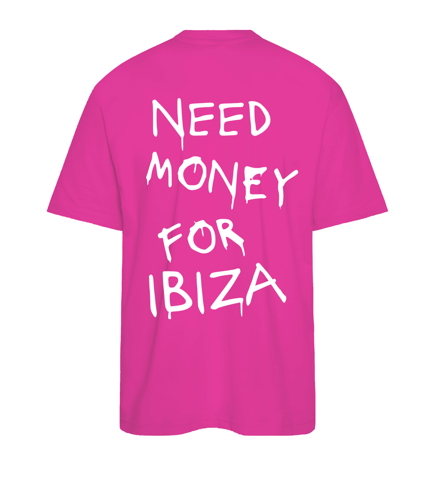 T-shirt Need Money For IBIZA