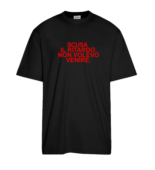 T-shirt Scusa il Ritardo non Volevo Venire