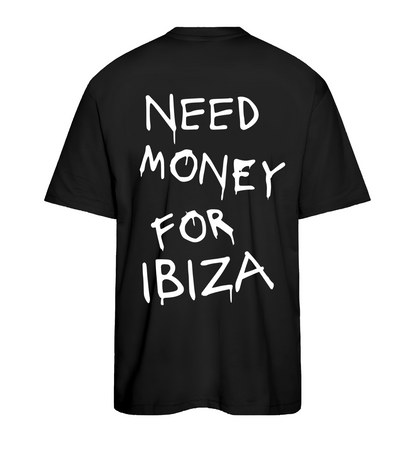 T-shirt Need Money For IBIZA