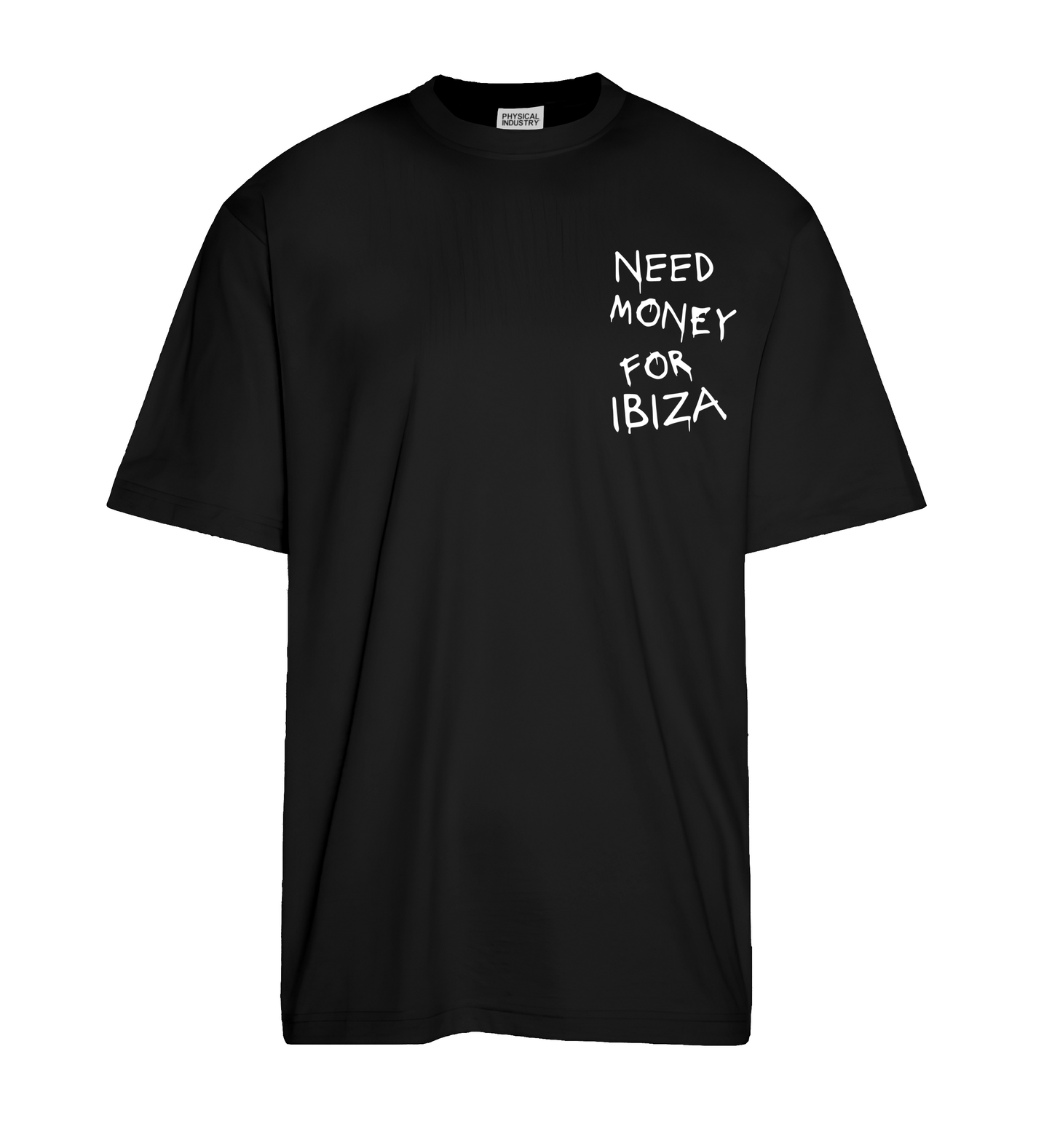 T-shirt Need Money For IBIZA