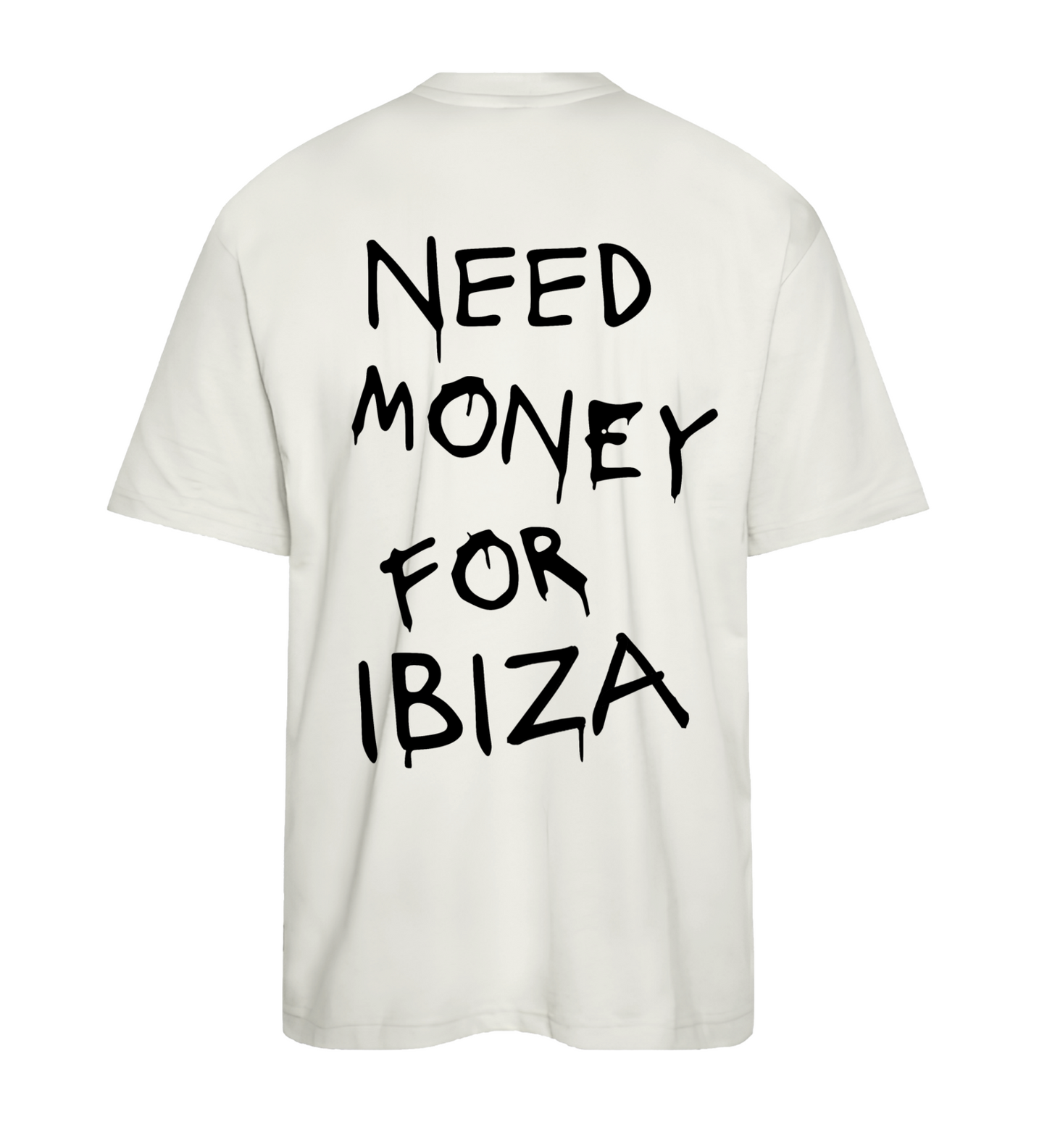 T-shirt Need Money For IBIZA