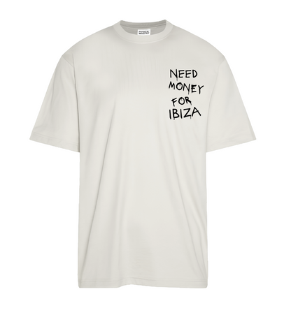 T-shirt Need Money For IBIZA