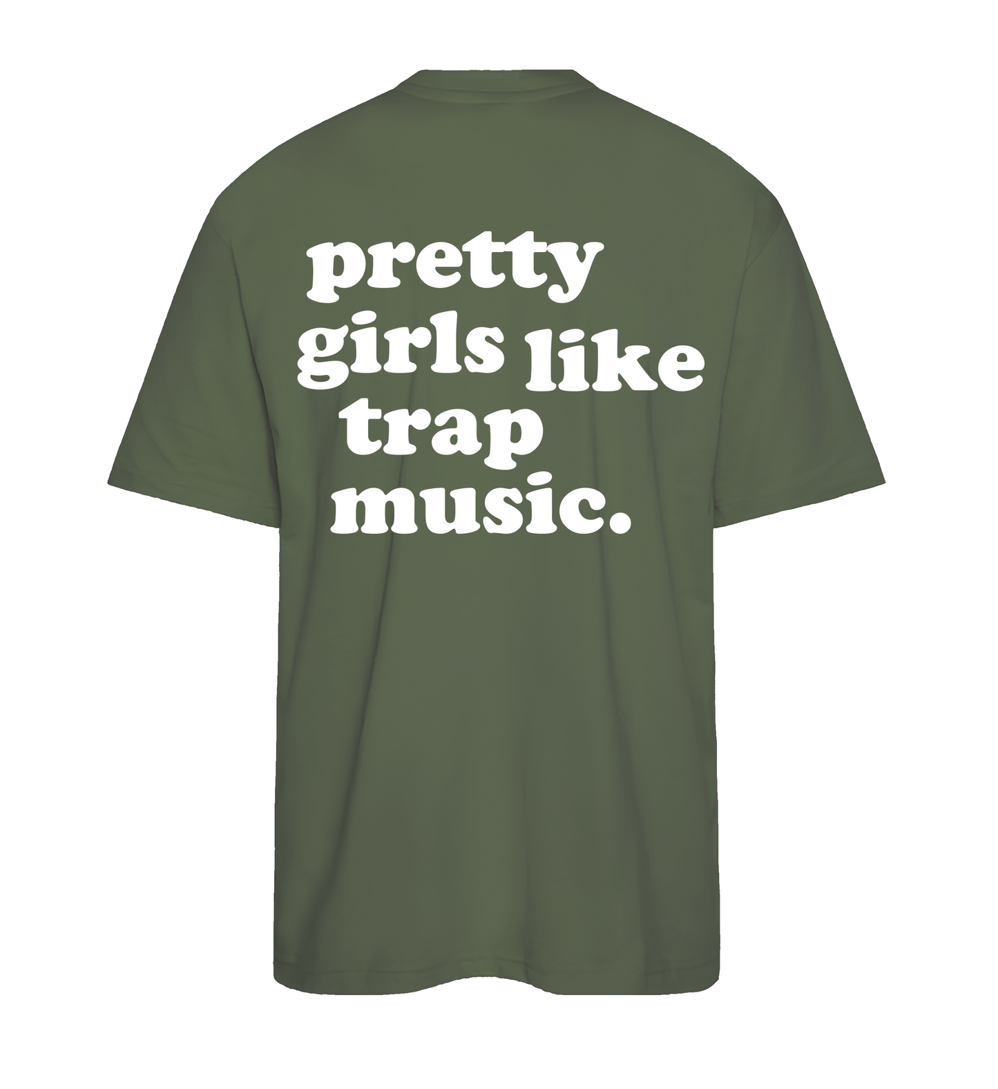 T-shirt Pretty girls like trap music