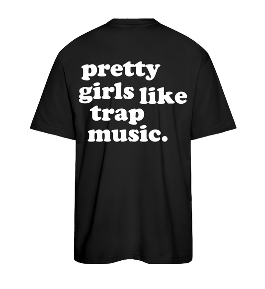 T-shirt Pretty girls like trap music