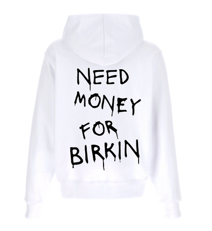 Felpa Need money for Birkin