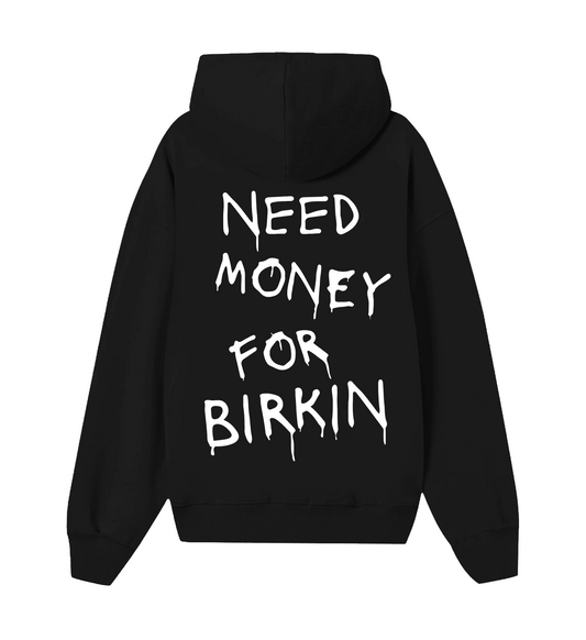 Felpa Need money for Birkin