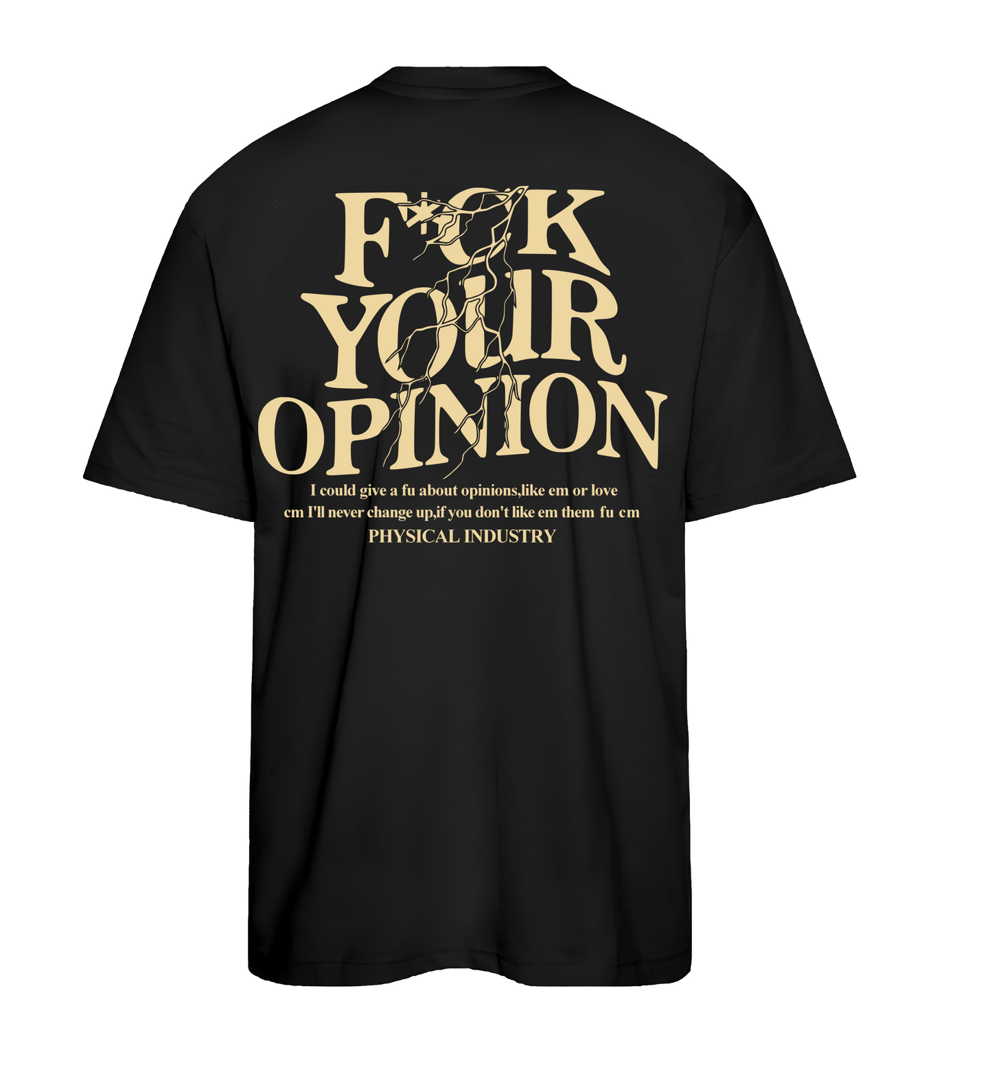 T-shirt F*uck your opinion