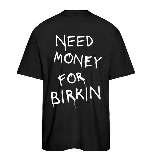 T-shirt Need money for Birkin